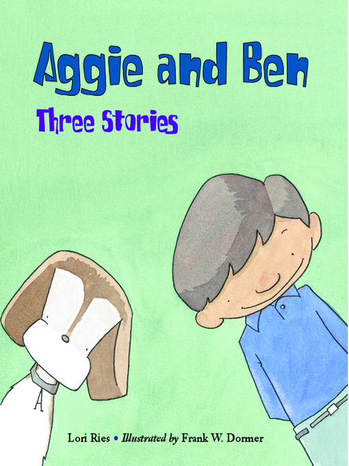 Lori Ries创作的Aggie and Ben: Three Stories作品的详细信息 - 可供借阅
